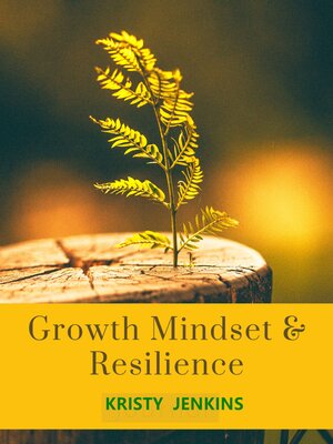 cover image of Growth Mindset and Resilience